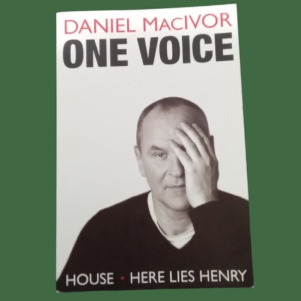 One Voice: Plays House and Here Lies Henry by Daniel Macivor